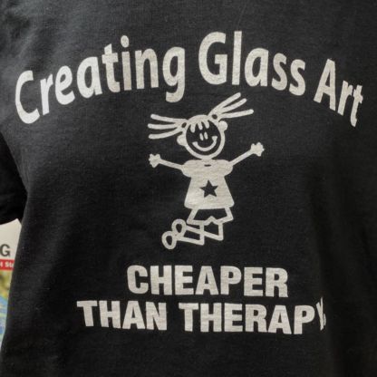Creating Glass Art - Cheaper Than Therapy T-Shirt - Image 4